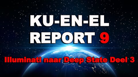 KU-EN-EL Report 9: Illuminati naar Deep State 3