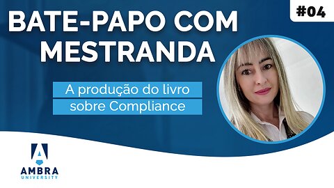 Juliana comenta sobre a produção do livro sobre Compliance #03 Bate-papo com Mestranda