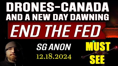 SG Anon Update 12.18.24 - END the FED > a New Day Dawning