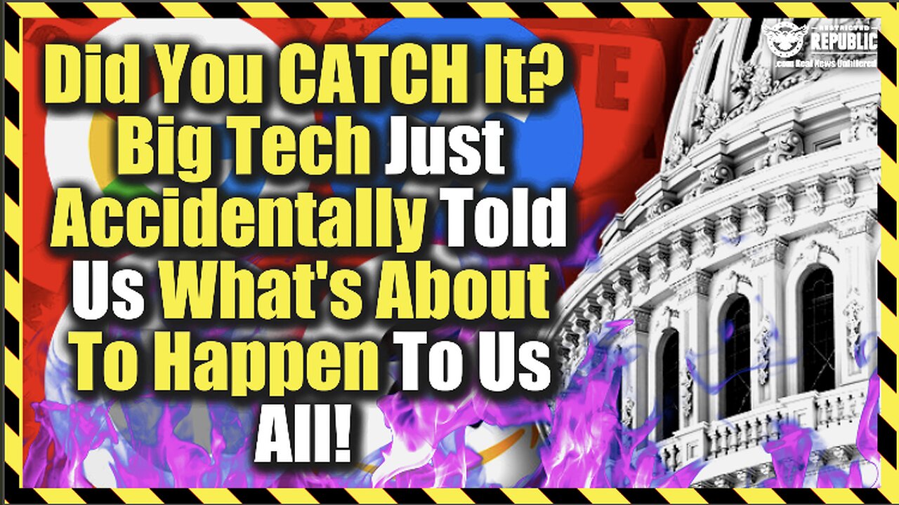 Did You Catch It? Big Tech Just Accidentally Told Us What’s About To Happen To Us All…!