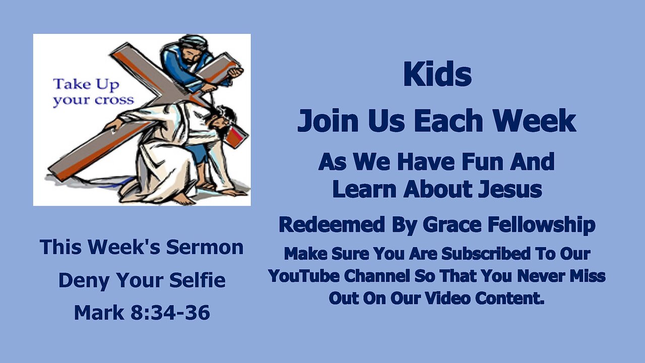 Sermons 4 Kids - Deny Your Selfie - Mark 8:31-38