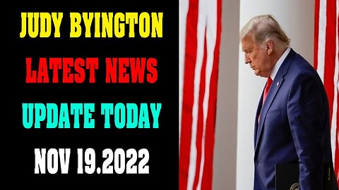 JUDY BYINGTON LATEST NEWS UPDATE TODAY NOV 19.2022 !!! - TRUMP NEWS