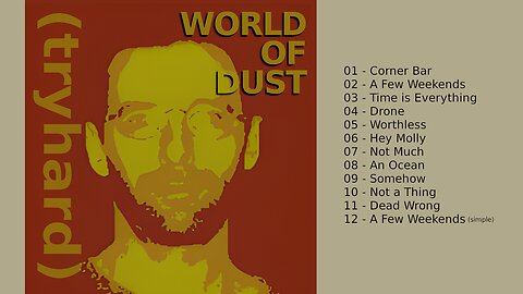 World of Dust - Tryhard - Full Album