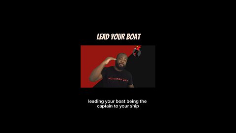 Lead Your Boat #dayodman #captain #ship #eeyayyahh #motivation