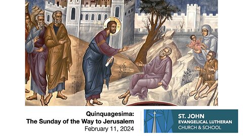 Quinquagesima: The Sunday of the Way to Jerusalem — February 11, 2024