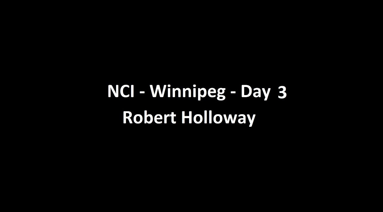 National Citizens Inquiry - Winnipeg - Day 3 - Robert Holloway Testimony