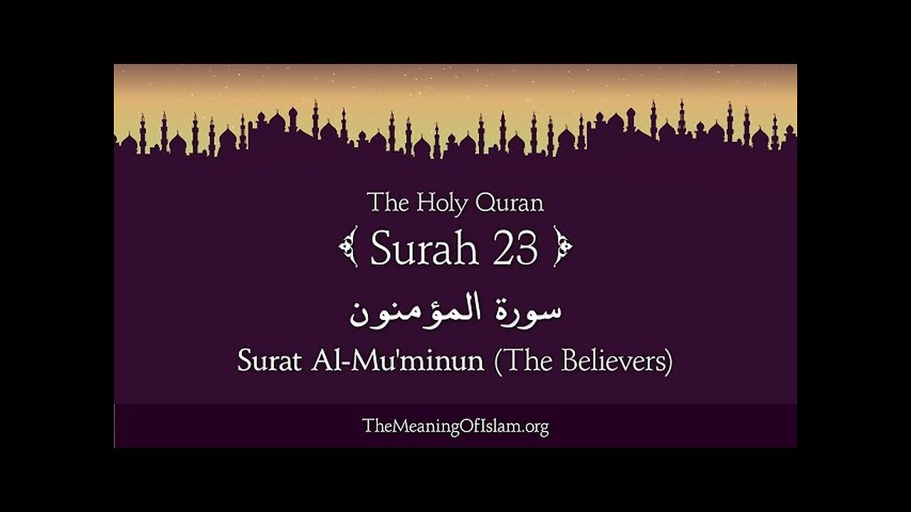 Quran: 23. Surat Al-Mu'minun (The Believers): Arabic and English translation