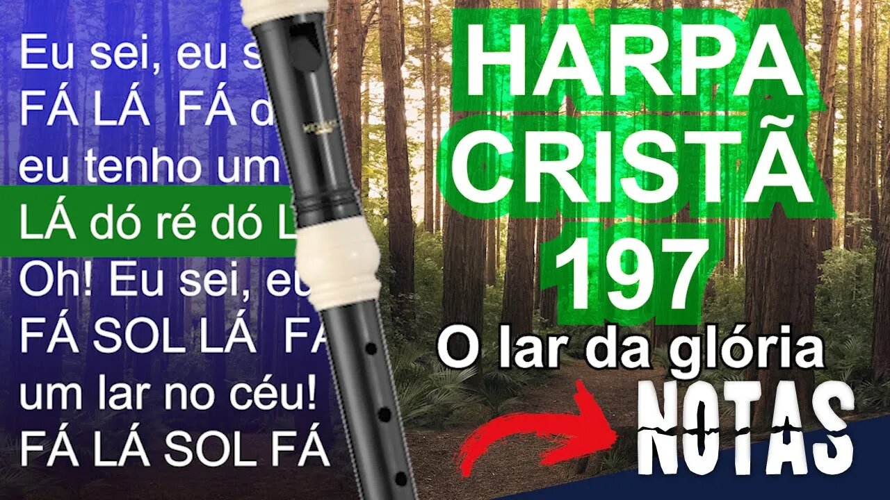 Harpa Cristã 197 - O lar da glória - Cifra melódica