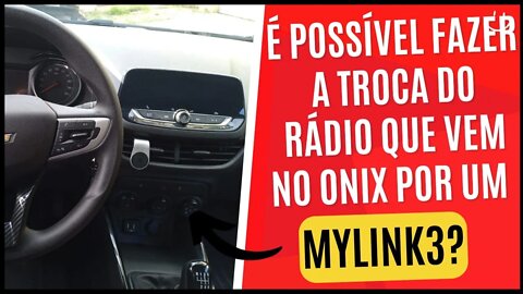 Onix com radio como substituir para multimídia dicas valores custo beneficio etc.