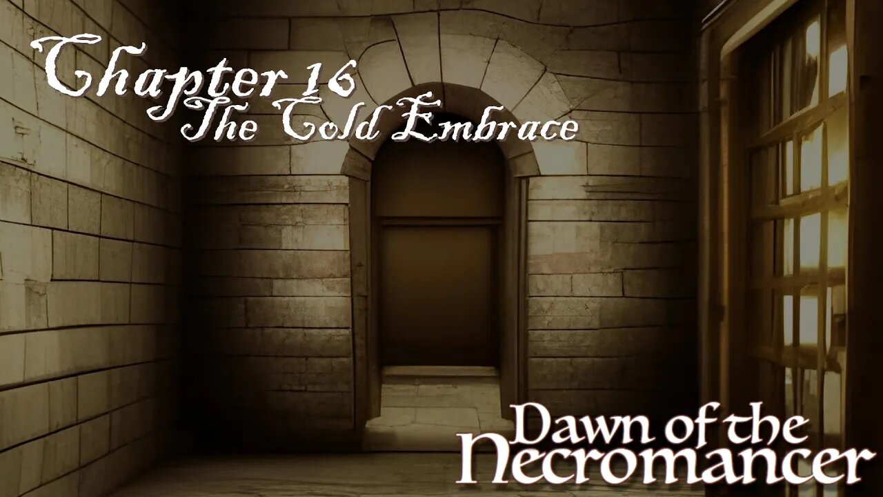 Dawn of the Necromancer Ch 16: The Cold Embrace