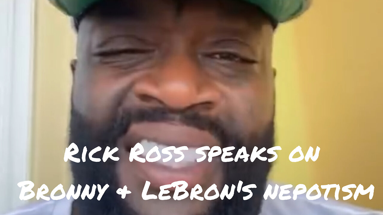 Rick Ross speaks on Lakers nepotism with LeBron & Bronny James