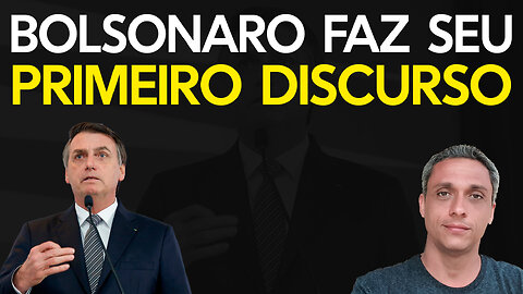 Bolsonaro faz seu primeiro discurso