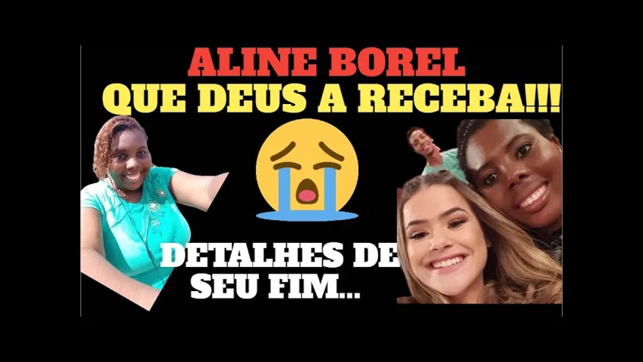 URGENTE!!! ALINE BOREL - ENCONTRADA SEM VIDA - SAIBA DETALHES DE QUEM FOI, SEUS SUCESSOS E FIM