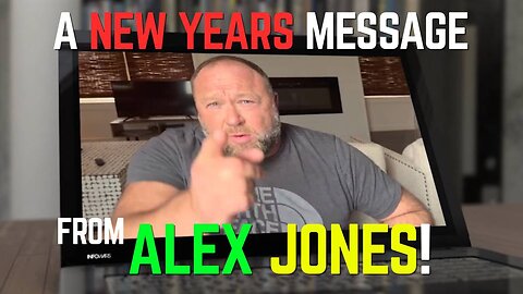 A Powerful New Years Message From Alex Jones!
