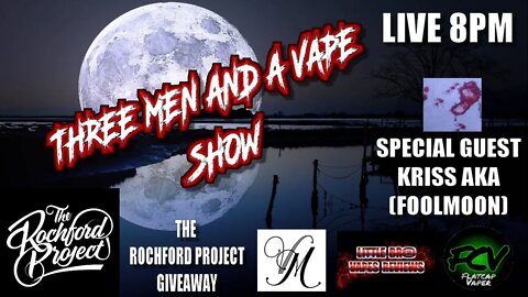 Three men and a vape show #60 IT'S A FOOLMOON TONIGHT