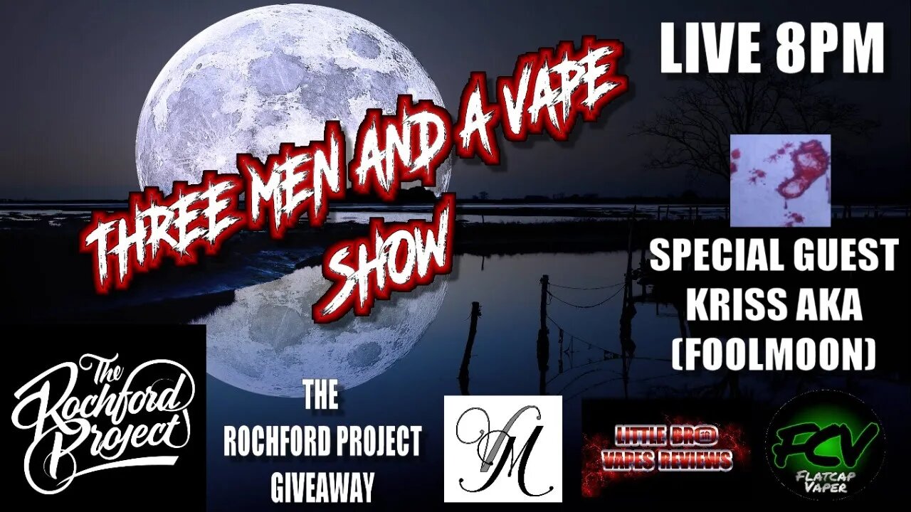 Three men and a vape show #60 IT'S A FOOLMOON TONIGHT