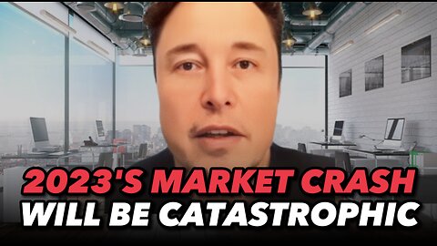 Elon Musk Talks About 2023's Catastrophic Market Crash!