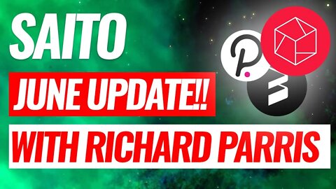 SAITO | JUNE UPDATE with Richard Parris | BEST POLKADOT PROJECT| WEB3 FOUNDATION | INFURA $SAITO