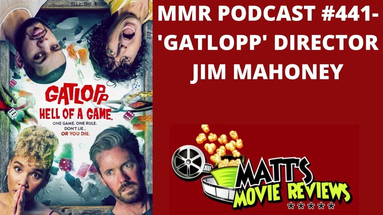 #441 - 'Gatlopp' Writer and Actor Jim Mahoney | Matt's Movie Reviews Podcast