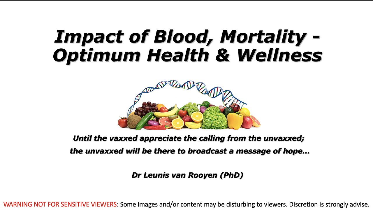 DR LEUNIS VAN ROOYEN - Impact of Blood, Mortality, Optimum Health & Wellness