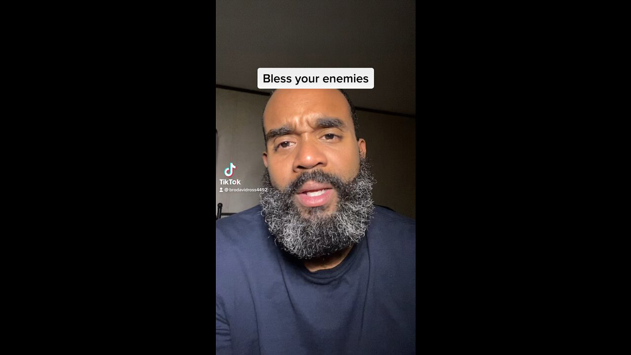 Bless your enemies