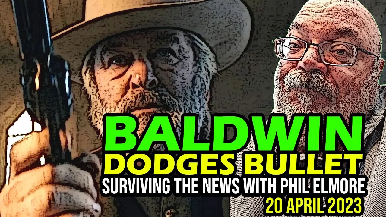 Baldwin Dodges Bullet - Surviving the News, 20 April 2023