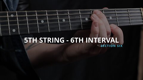 5TH STRING - SIXTH INTERVAL