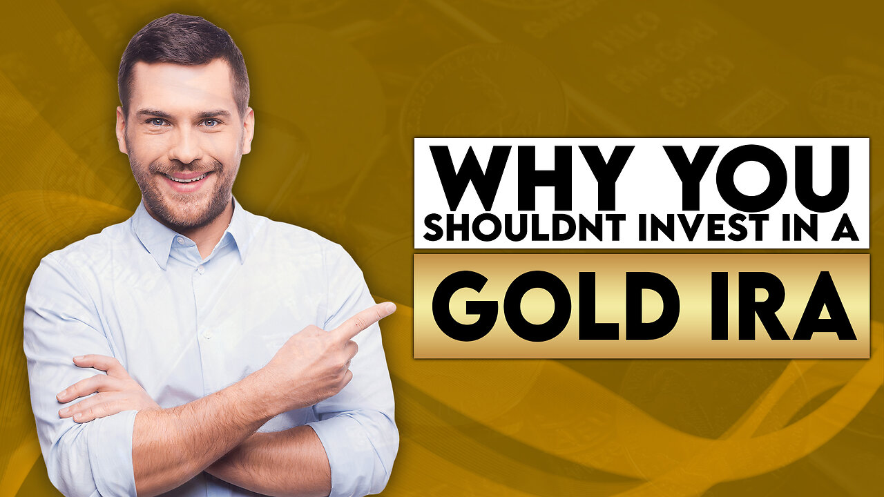 Why You Shouldn't Invest In A Gold IRA