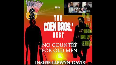 FFF Ep. #95 - The BEST of the Coen Brothers: No Country For Old Men & Inside Llewyn Davis