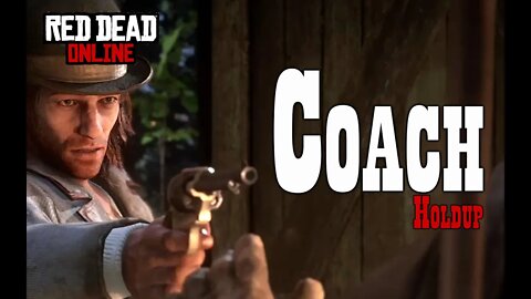 Red Dead Online 18 - Coach Holdup - No Commentary Gameplay