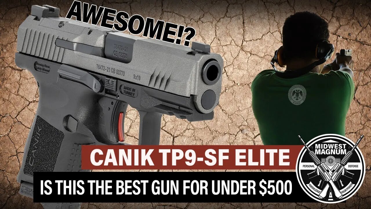 Canik TP9 SF Elite - Is this the best gun for under $500?