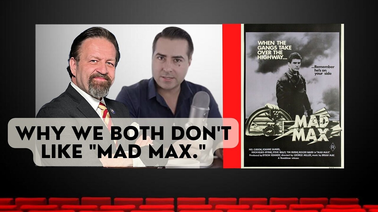 Why we both don't like "Mad Max." Chris Kohls with Sebastian Gorka on Making Movies Great Again