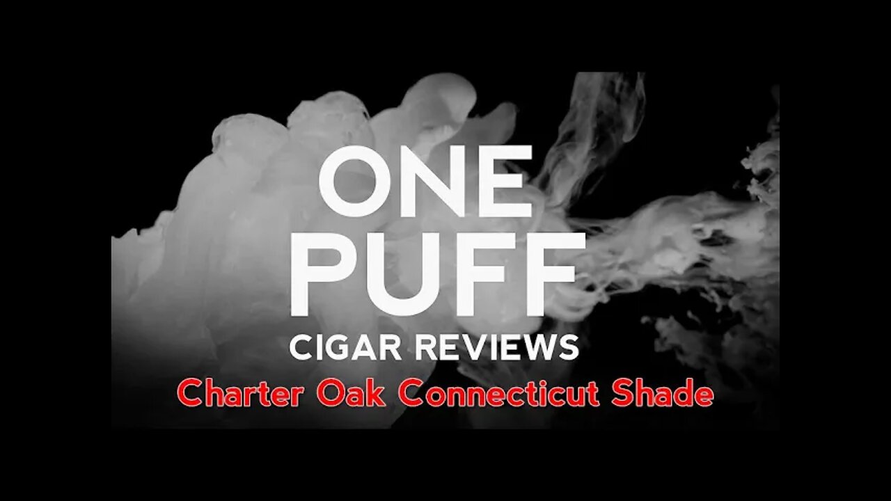 One Puff Review: Charter Oak Connecticut Shade