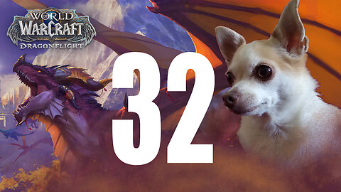 World of Warcraft Dragonflight | playthrough 32