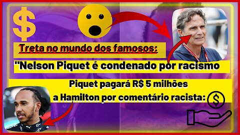 Treta! Racismo no esporte Nelson Piquet é condenado por comentários ofensivos contra Lewis Hamilton.