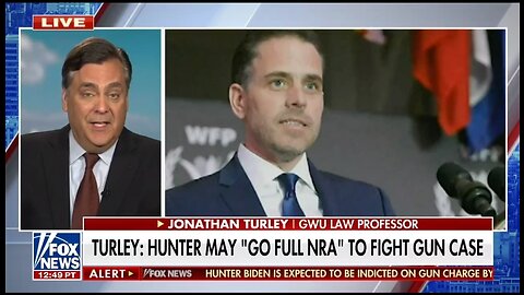 Turley: Hunter May Go FULL NRA To Fight Gun Charge