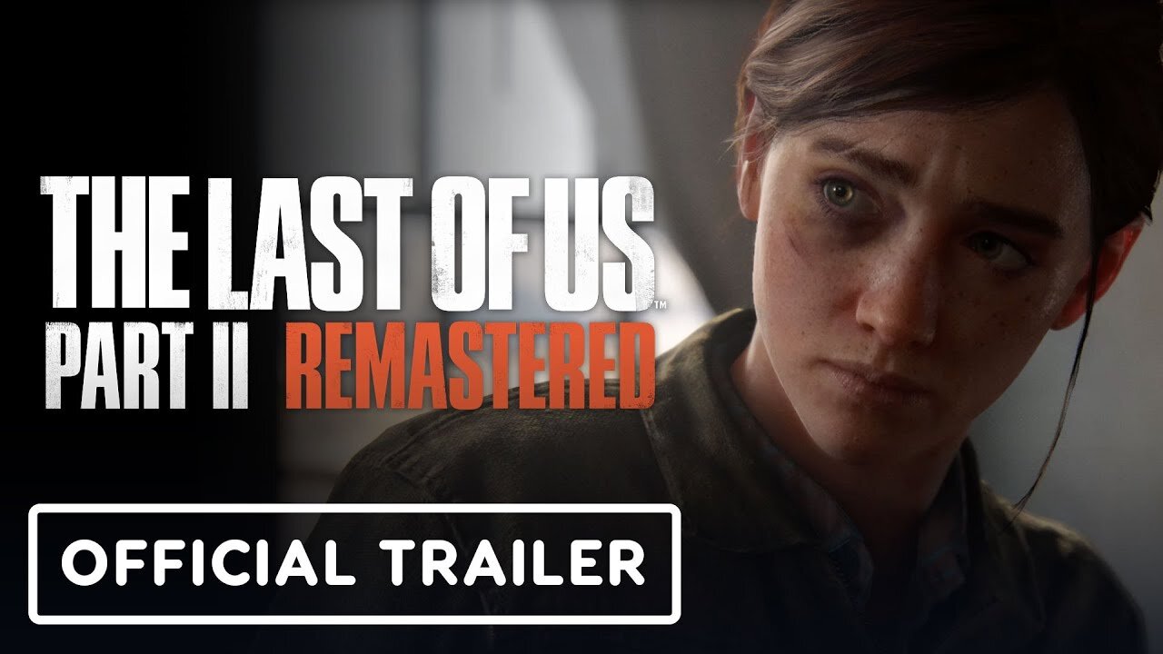 The Last of Us Part 2 Remastered - Official Announcement Trailer