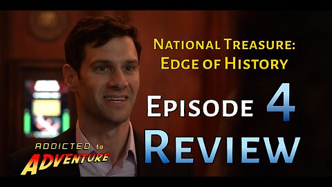 Ep6 - The Return of Riley Poole! National Treasure: Edge of History (Episode 4) Review