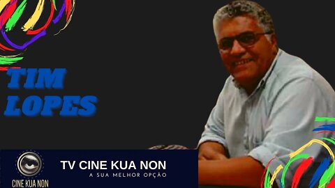 CASOS POLICIAIS - TIM LOPES - TV CINE KUA NON