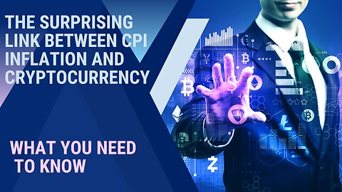 The Surprising Link Between CPI Inflation and Cryptocurrency: What You Need to Know