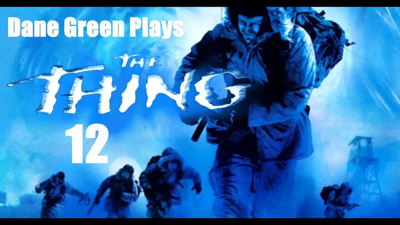 Dane Green Plays The Thing Part 12