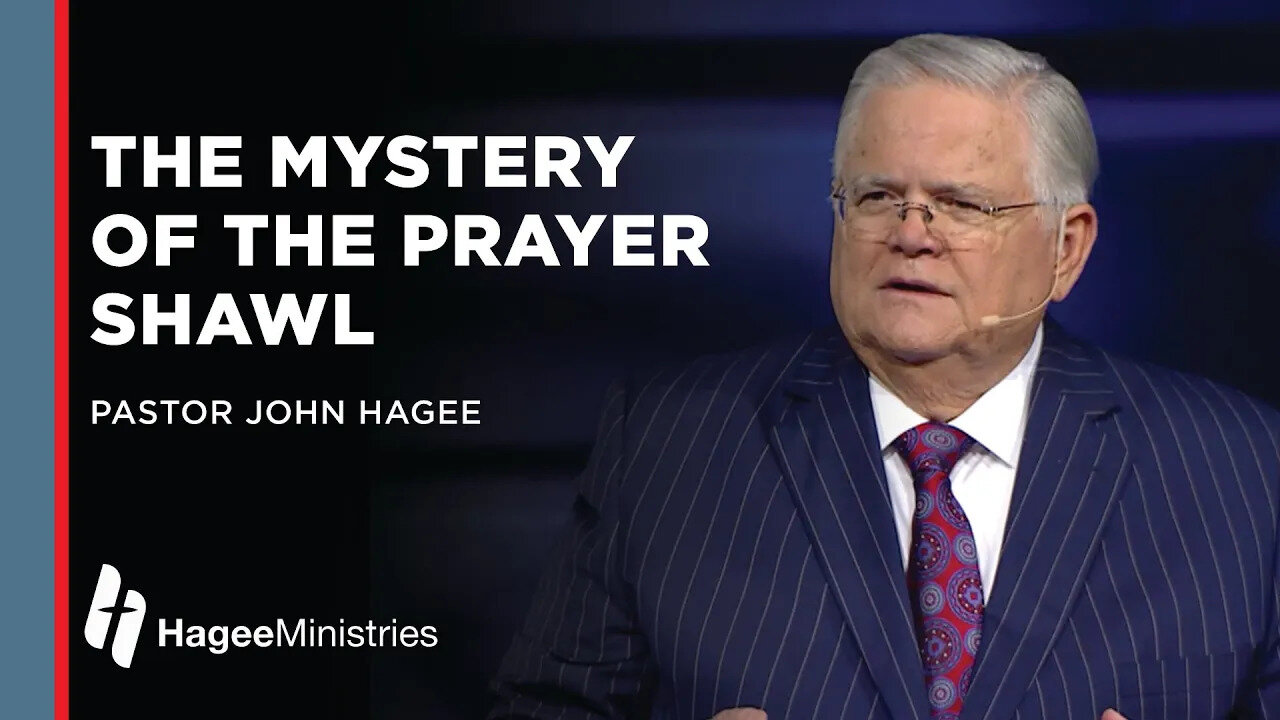 John Hagee: "The Mystery of the Prayer Shawl"