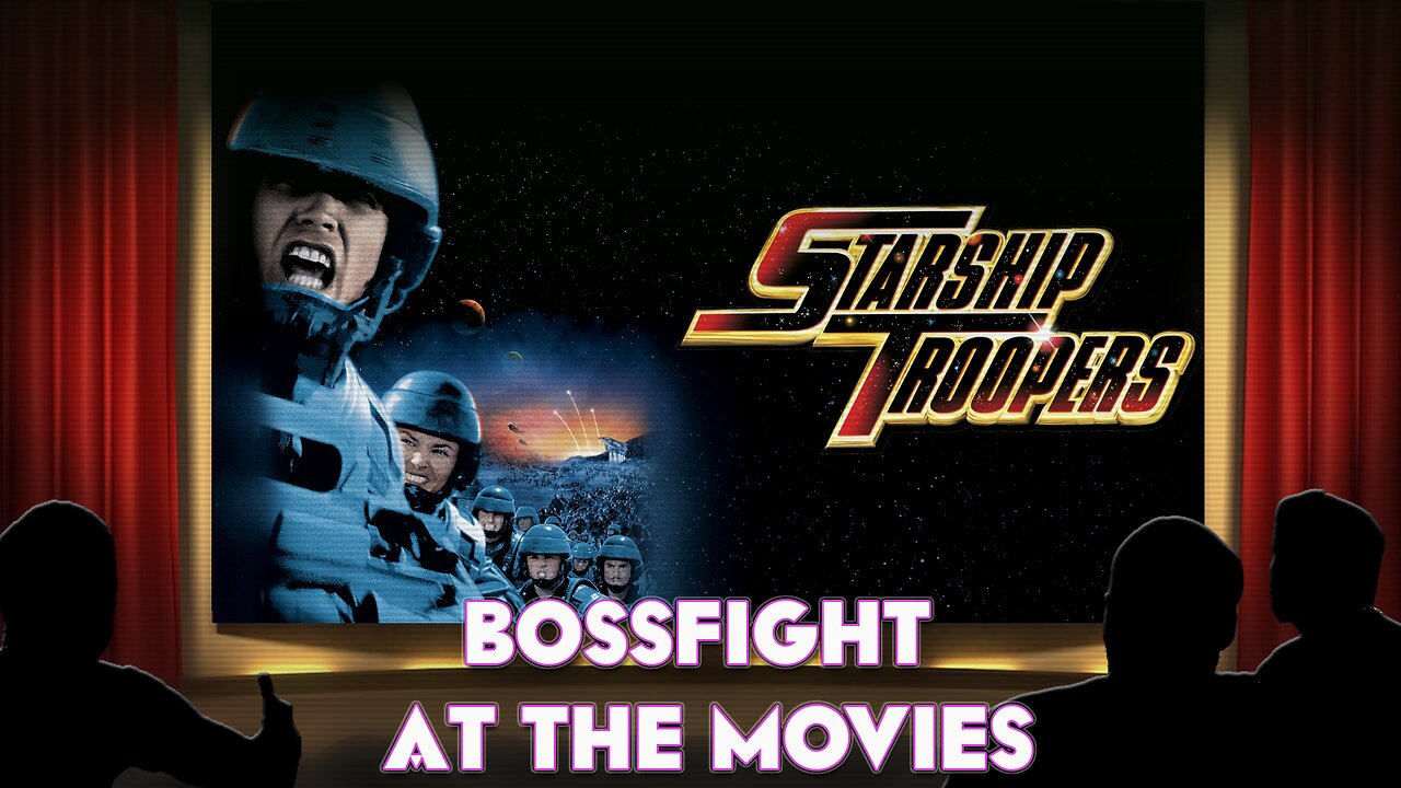 Bossfight At the Movies S3E29 - Starship Troopers (1997)