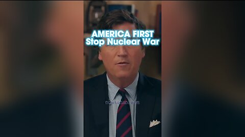 Tucker Carlson: America Fights America's Wars, Don't Start Nuclear World War - 10/9/23