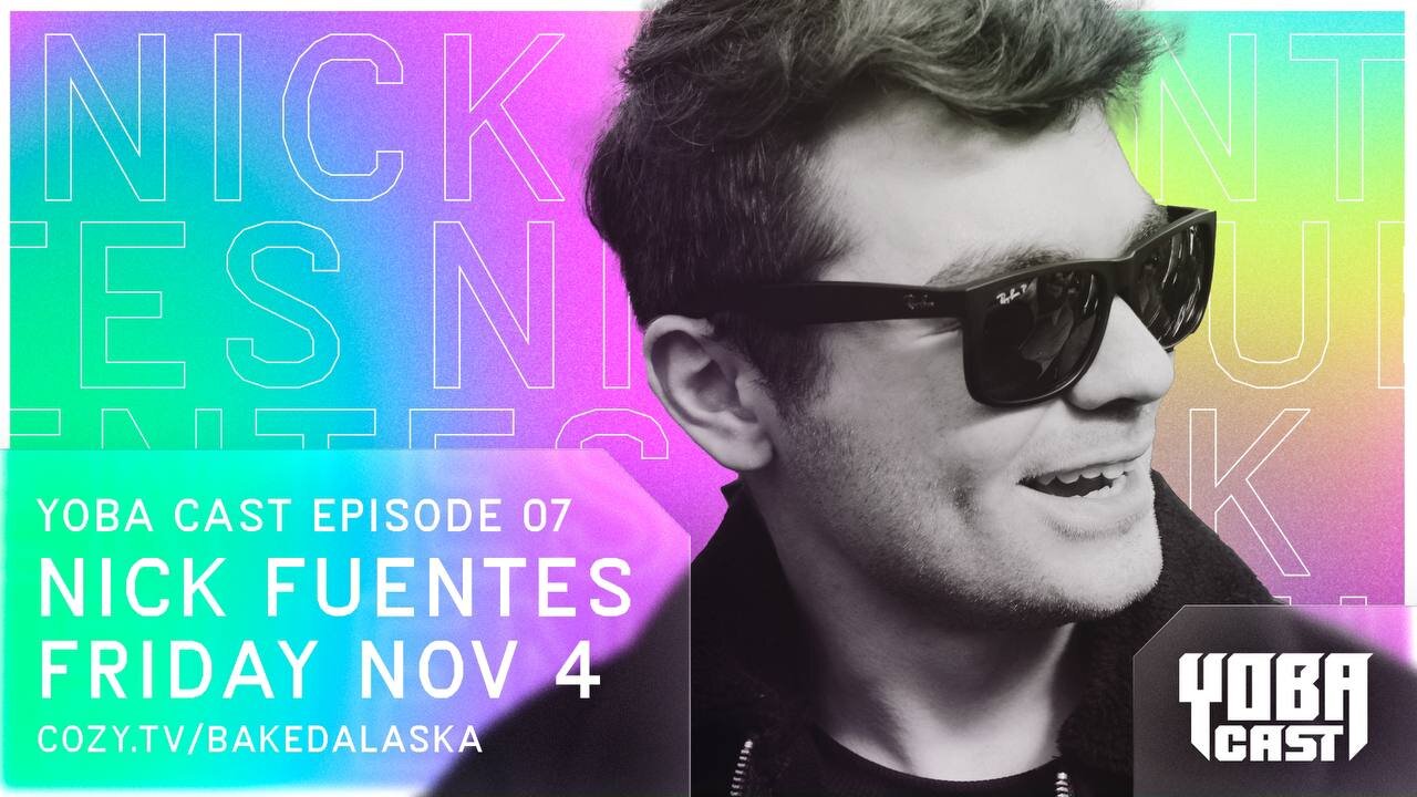 YOBACAST EP 7: NICK FUENTES