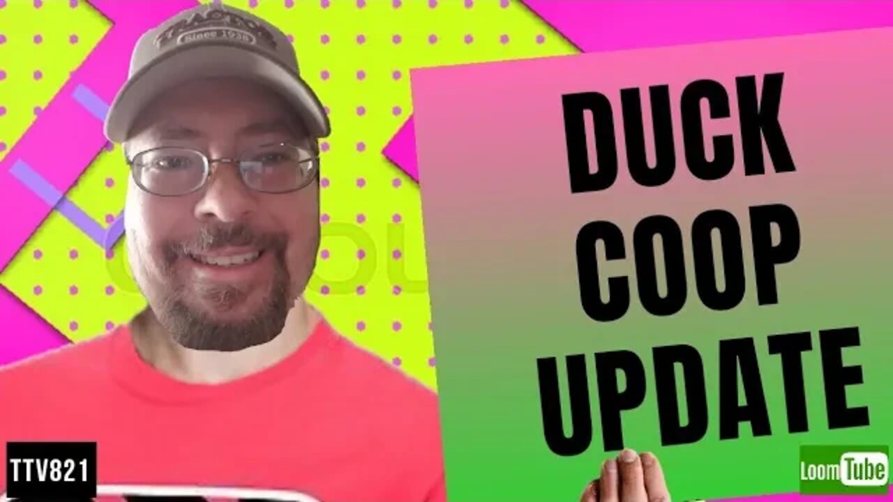 DUCK COOP UPDATE - 032220 TTV821