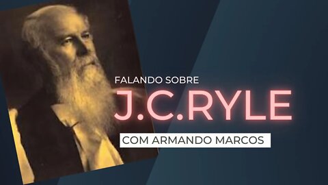 J.C.Ryle - Parte 1 - NascidoLive