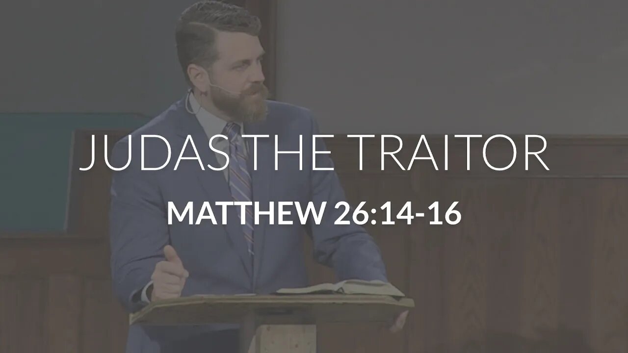 Judas the Traitor (Matthew 26:14-16)