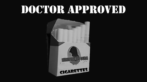 Ministry of Dude Cigarettes... Doctor Approved