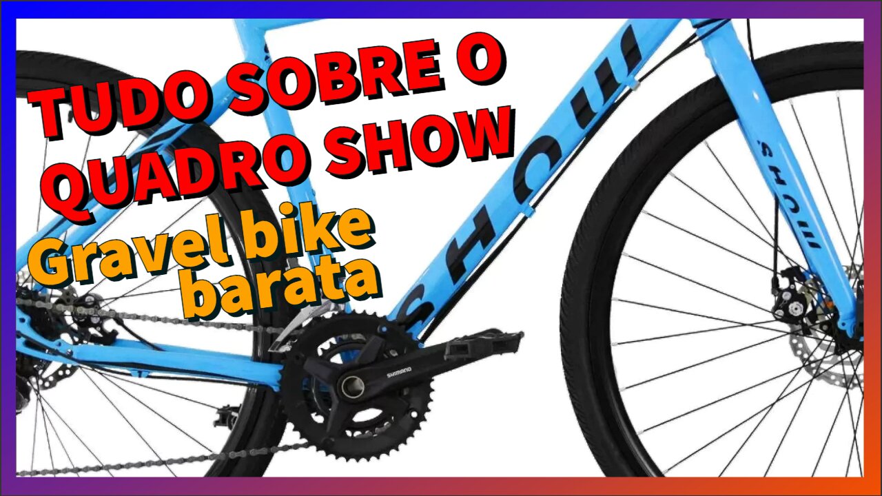 Quadro Gravel Show é bom? Veja todos os detalhes para esta Gravel Bike!